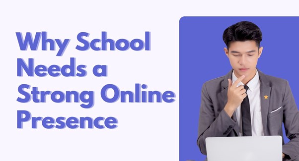 Why Every School Needs a Strong Online Presence Today